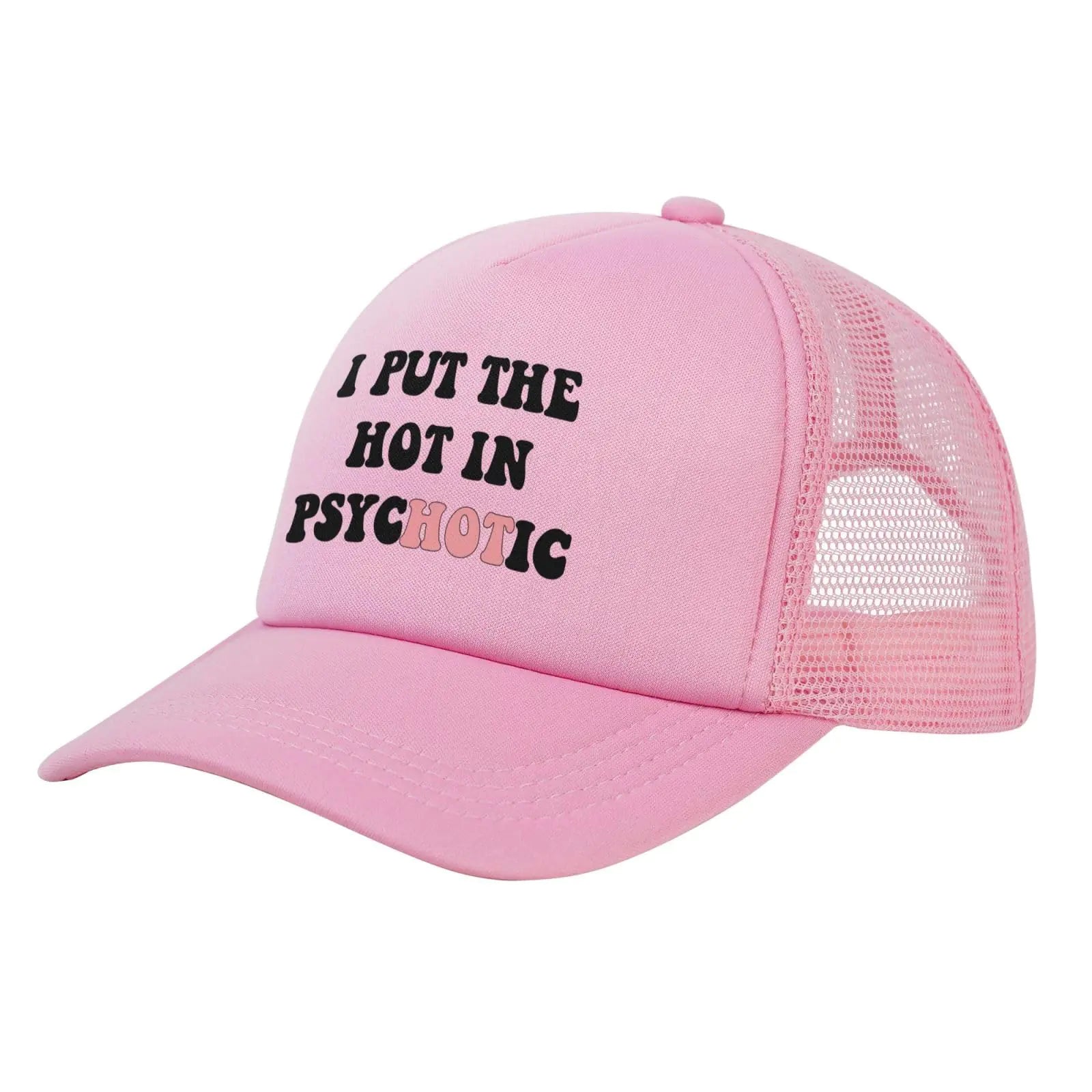 I Put The Hot in Psychotic Hat